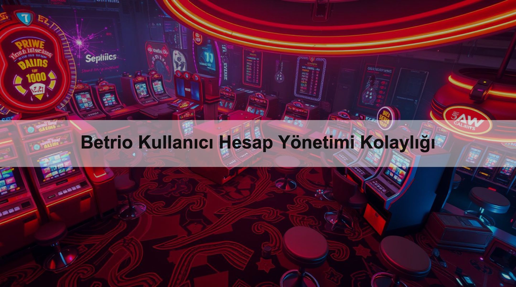 Betrio Kullanıcı Hesap Yönetimi Kolaylığı