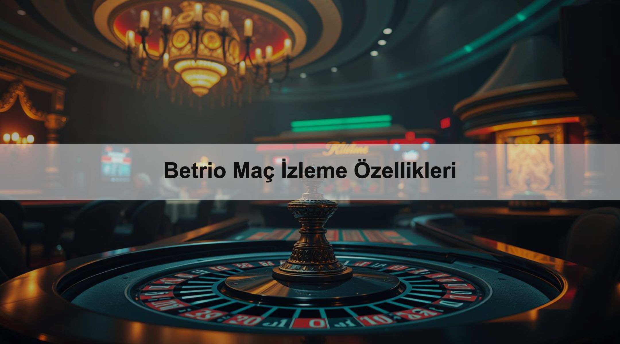 Betrio Maç İzleme Özellikleri 1 Betrio Maç İzleme Özellikleri