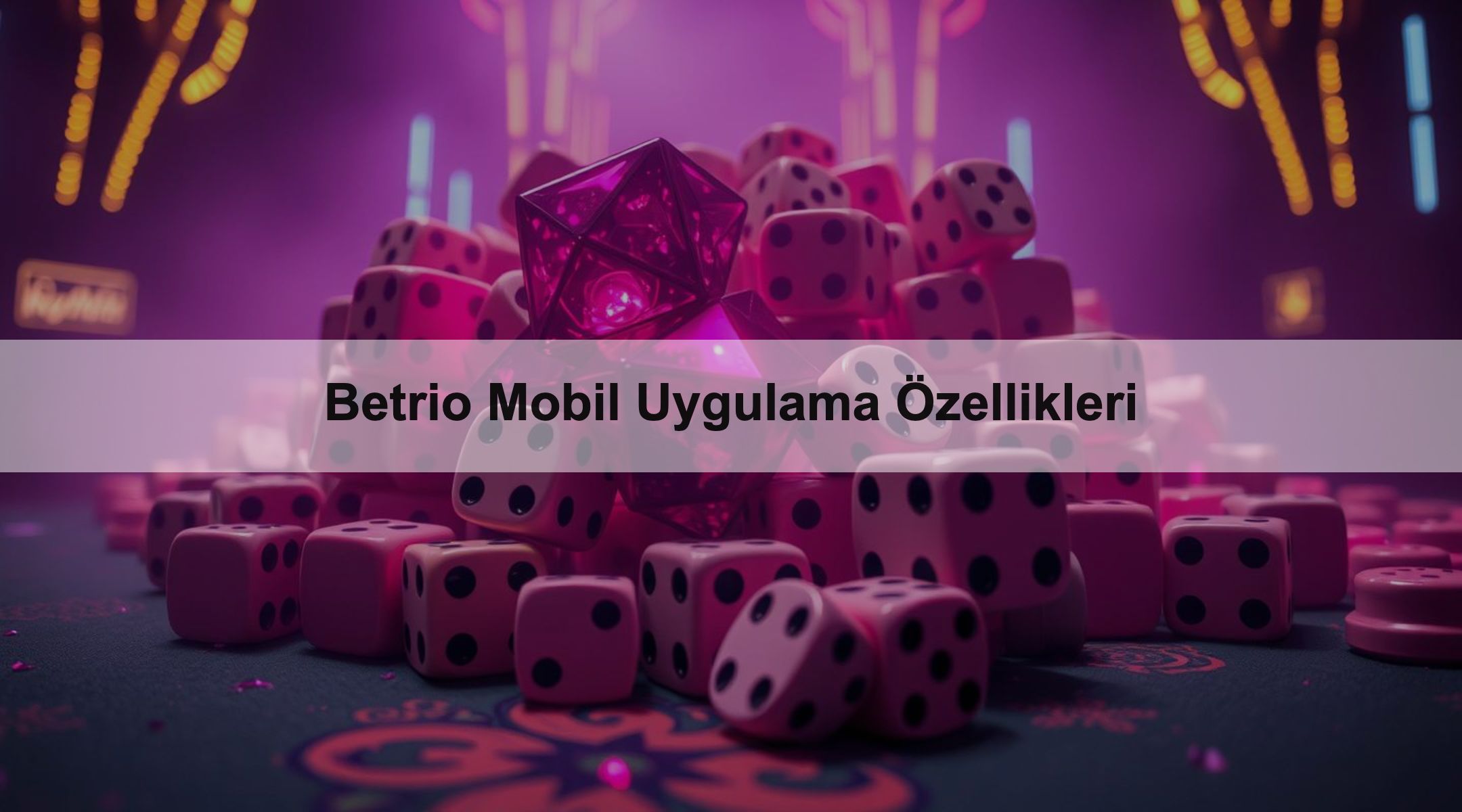 Betrio Mobil Uygulama Özellikleri