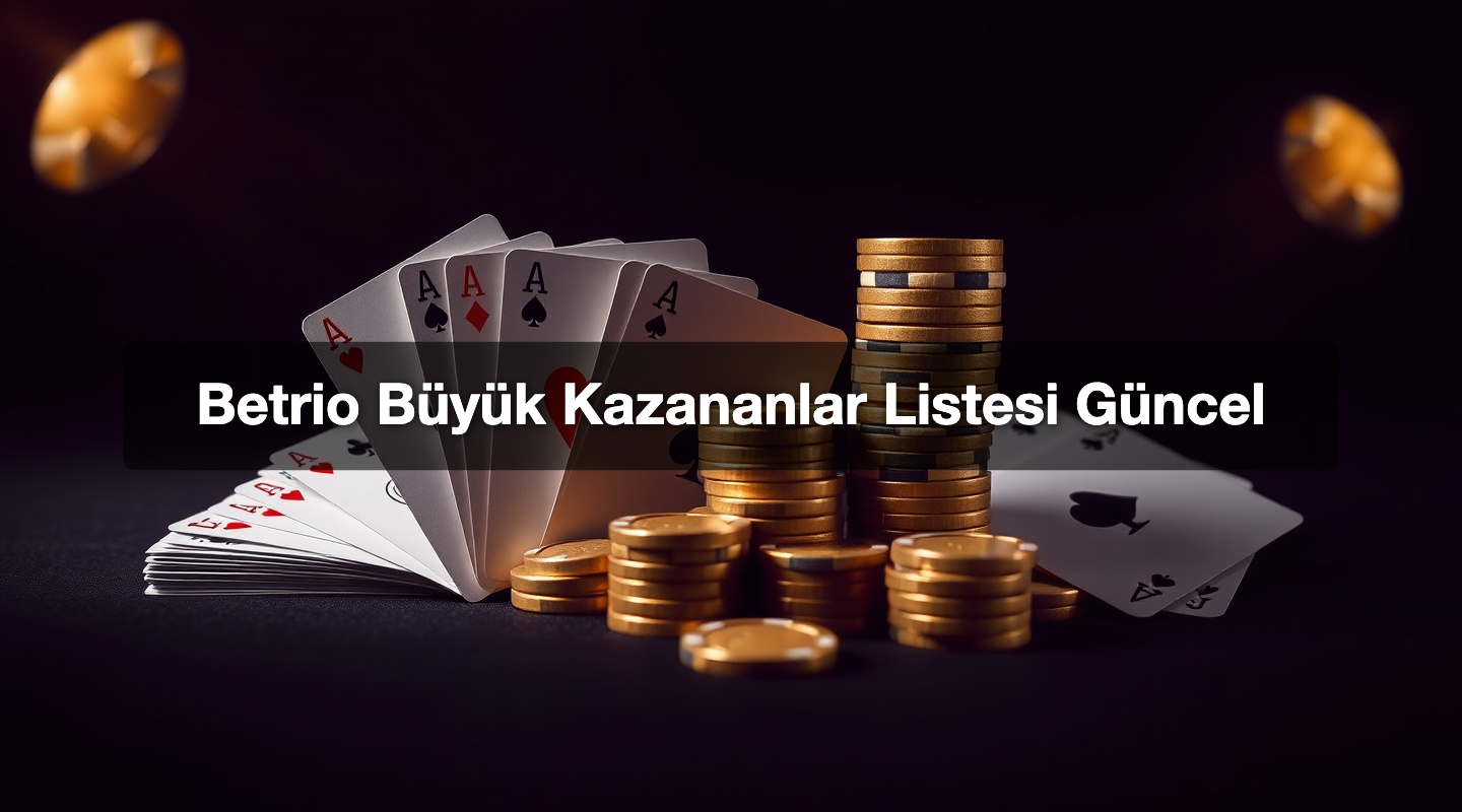 Betrio Büyük Kazananlar Listesi Güncel 1 Betrio Büyük Kazananlar Listesi Güncel